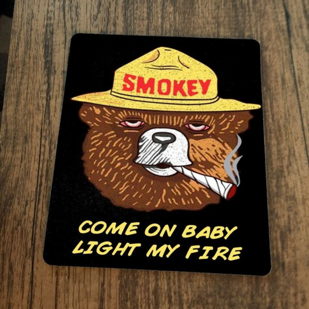 Come on‎ Baby Light My Fire Mouse Pad Smokey Bear 420